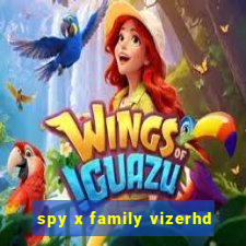 spy x family vizerhd